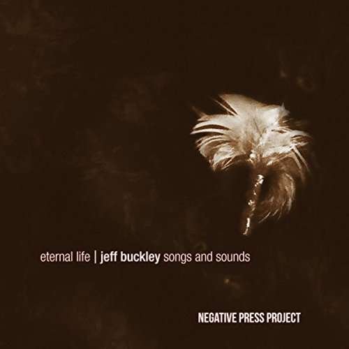 Cover for Negative Press Project · Eternal Life: Jeff Buckley Songs &amp; Sounds (CD) (2017)