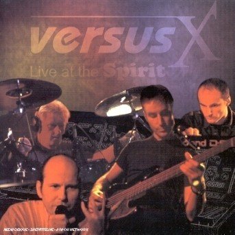 Versus X · Live at the Spirti (CD) (2004)