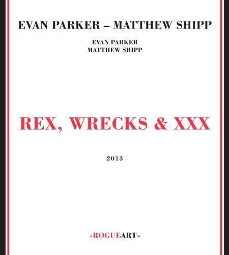 Evan Parker - Rex Wrecks & Xxx - Evan Parker - Musiikki - AMV11 (IMPORT) - 3760131270501 - tiistai 25. tammikuuta 2011