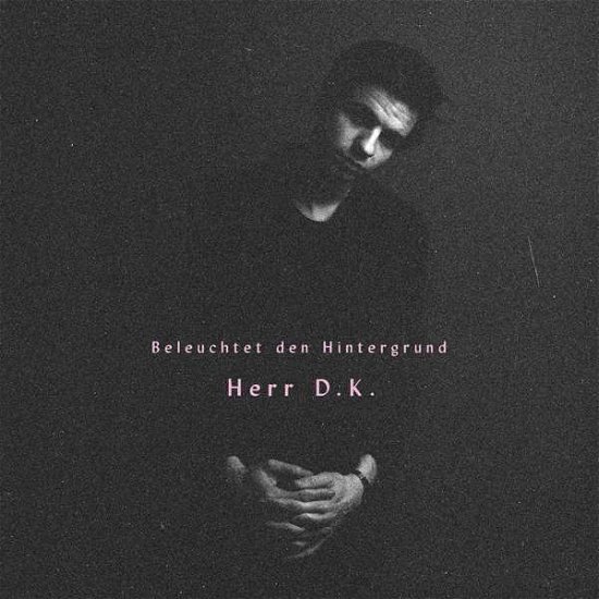 Cover for Herr D.k. · Herr D.k.-beleuchtet den Hintergrund (CD) (2020)