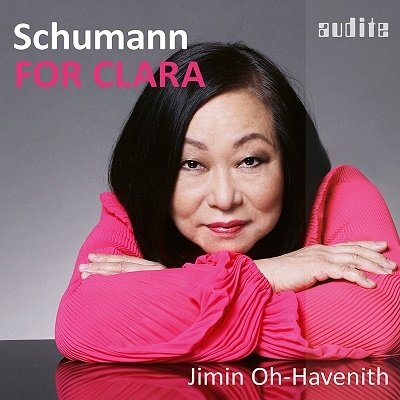 R. Schumann: For Clara - Piano Works, Vol. 1 - Jimin Oh-Havenith - Muziek - AUDITE - 4022143200501 - 10 maart 2023