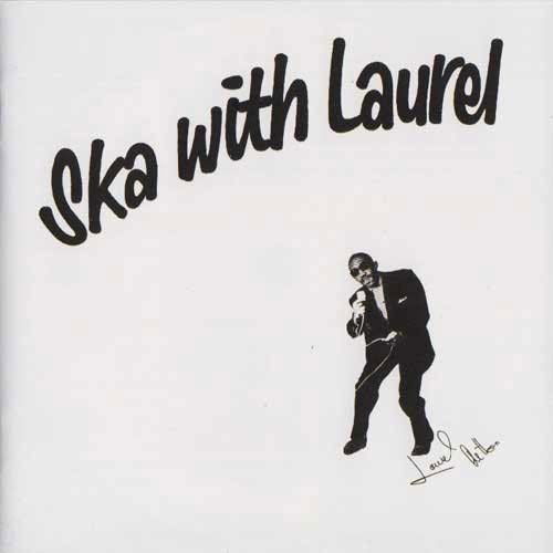 Ska With Laurel - Laurel Aitken - Music - BLACK BUTCHER - 4250933600501 - 2014