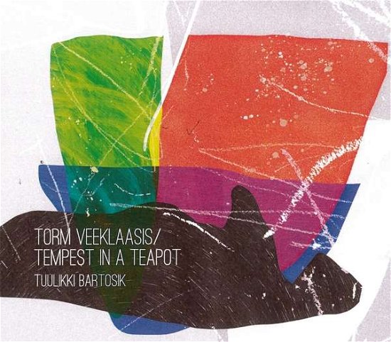 Cover for Tuulikki Bartosik · Torm Veeklaasis / Tempest In A Teapot (CD) (2019)