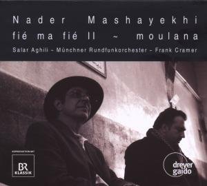 Cover for Mashayekhi / Aghili / Munich Radio Orch / Cramer · Fie Ma Fie II / Moulana (CD) (2009)