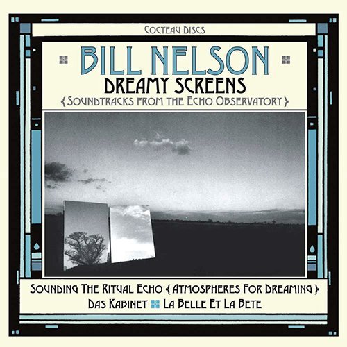 Cover for Bill Nelson · Dreamy Screens - Soundtracks from the Echo Observatory -sounding the Rit (CD) [Japan Import edition] (2018)