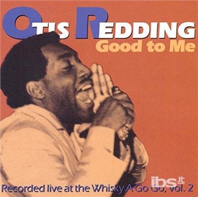 Cover for Otis Redding · Good to Me: Recorded Live at the Whiskey a Go Go 2 (CD) (2017)