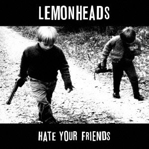 Cover for The Lemonheads · Hate Your Friends (CD) [Deluxe, Japan Import edition] (2013)