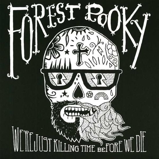 Cover for Forest Pooky · Were Just Killing Time Before We Die (LP/CD) (2017)