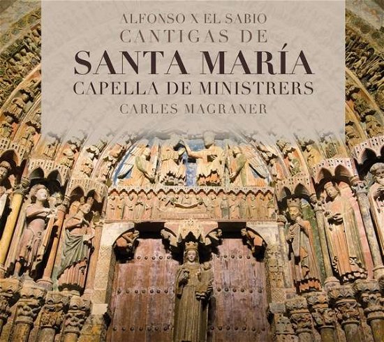 Cover for Capella De Ministrers / Carles Magraner · Alfonso X El Sabio: Cantigas De Santa Maria (CD) (2021)