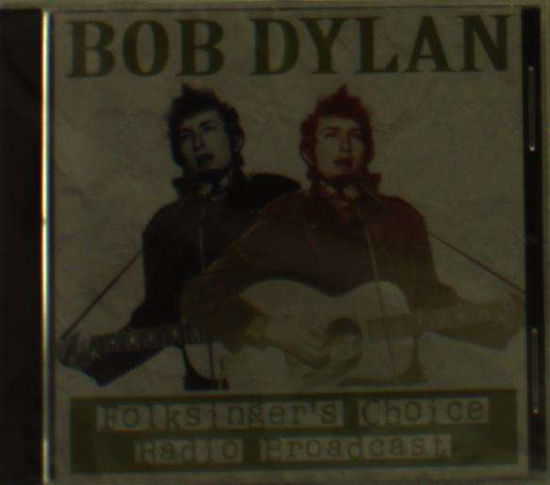 Folksinger'S Choice Radio Broa - Dylan. Bob - Música - EGG RAID - 8592735005501 - 17 de junho de 2024