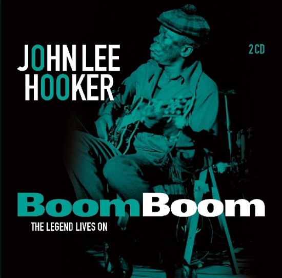 Cover for John Lee Hooker · Boom Boom: The Legend Lives On (CD) (2018)