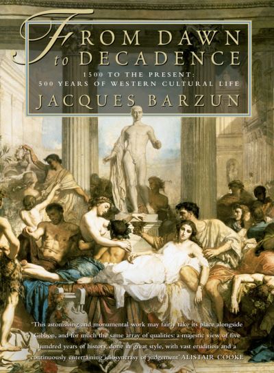 Cover for Jacques Barzun · From Dawn to Decadence: 500 Years of Western Cultural Life (Paperback Book) (2001)