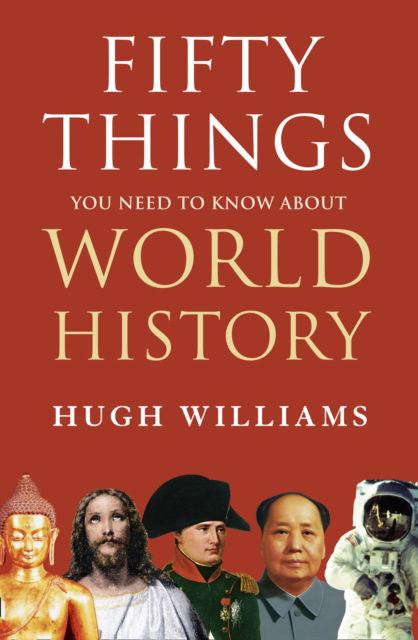 Cover for Hugh Williams · Fifty Things You Need to Know About World History (Hardcover Book) (2010)