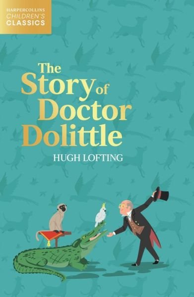 Cover for Hugh Lofting · The Story of Doctor Dolittle - HarperCollins Children's Classics (Paperback Book) (2022)