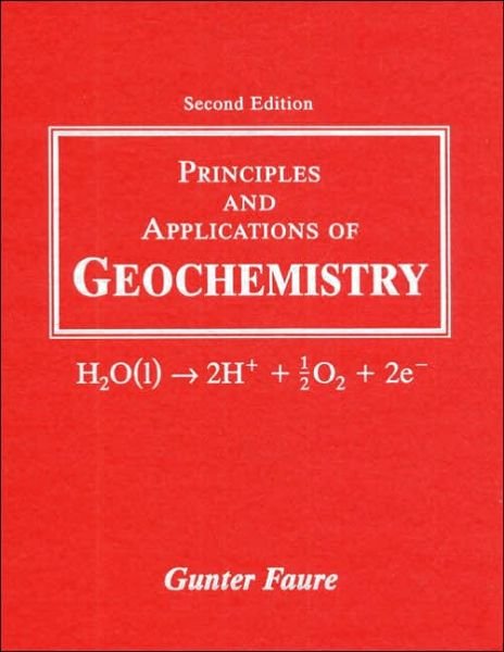 Principles and Applications of Geochemistry - Gunter Faure - Kirjat - Pearson Education (US) - 9780023364501 - keskiviikko 24. joulukuuta 1997