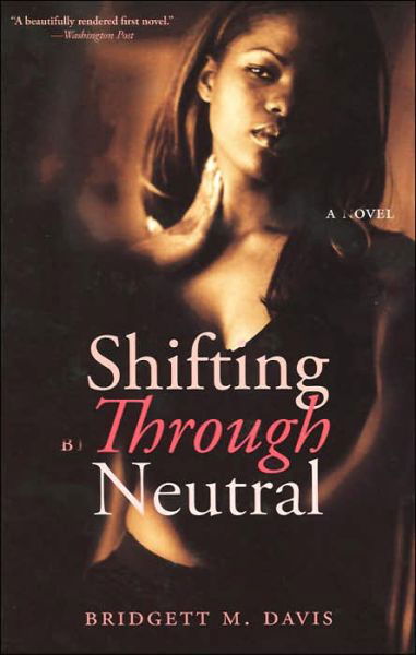 Cover for Bridgett M. Davis · Shifting Through Neutral (Taschenbuch) [Reprint edition] (2017)