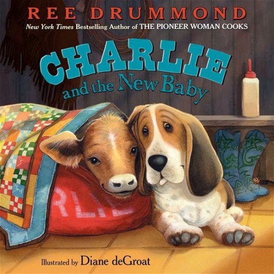 Cover for Ree Drummond · Charlie and the New Baby - Charlie the Ranch Dog (Hardcover Book) (2014)