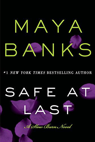 Cover for Maya Banks · Safe at Last: A Slow Burn Novel - Slow Burn Novels (Taschenbuch) (2015)