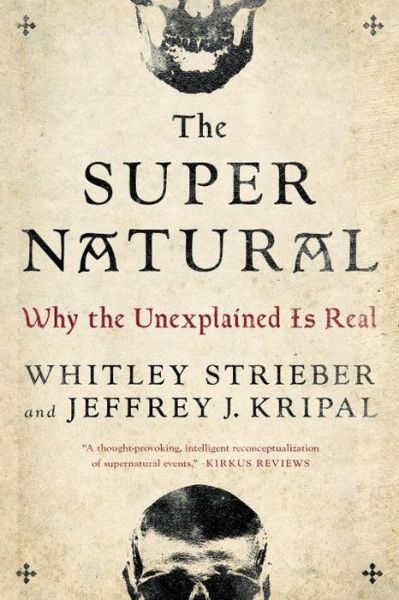 Cover for Strieber, Whitley (Whitley Strieber) · The Super Natural: Why the Unexplained is Real (Paperback Book) (2017)