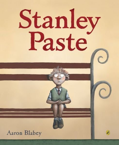 Cover for Aaron Blabey · Stanley Paste (Book) (2013)