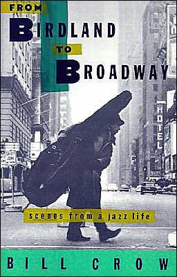 Cover for Bill Crow · From Birdland to Broadway: Scenes from a Jazz Life (Paperback Book) (1994)