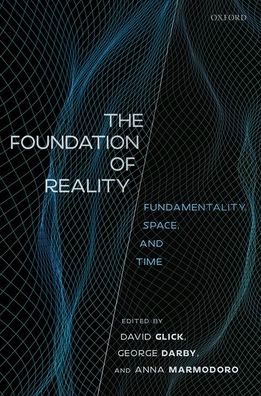 Cover for The Foundation of Reality: Fundamentality, Space, and Time (Innbunden bok) (2020)