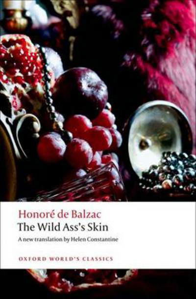 The Wild Ass's Skin - Oxford World's Classics - Honore de Balzac - Kirjat - Oxford University Press - 9780199579501 - torstai 14. kesäkuuta 2012