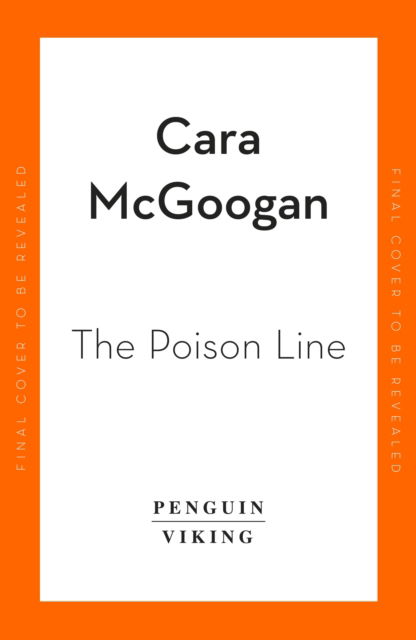 Cover for Cara McGoogan · The Poison Line: A True Story of Death, Deception and Infected Blood (Hardcover Book) (2023)