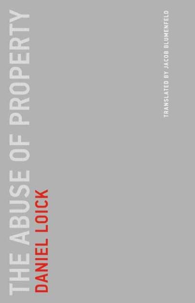 Cover for Daniel Loick · The Abuse of Property (Paperback Book) (2023)