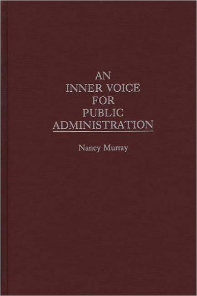 Cover for Nancy Murray · An Inner Voice for Public Administration (Hardcover Book) (1997)