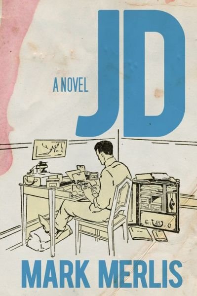 Cover for Mark Merlis · JD: A Novel (Inbunden Bok) (2015)