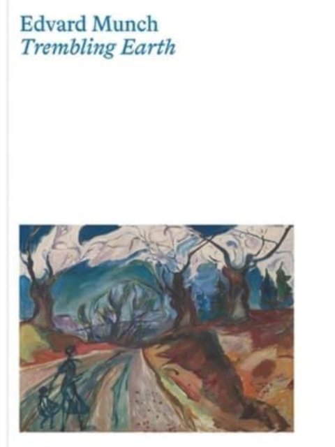 Cover for Jay A. Clarke · Edvard Munch: Trembling Earth (Innbunden bok) (2023)