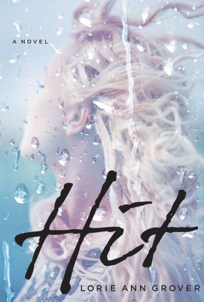 Cover for Lorie Ann Grover · Hit (Hardcover Book) (2014)