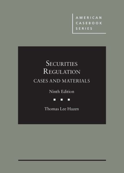 Cover for Thomas Lee Hazen · Securities Regulation, Cases and Materials - American Casebook Series (Hardcover Book) [9 Revised edition] (2016)