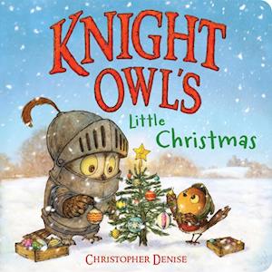 Cover for Christopher Denise · Knight Owl's Little Christmas (Board book) (2025)