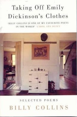 Taking Off Emily Dickinson's Clothes - Billy Collins - Livros - Pan Macmillan - 9780330376501 - 19 de maio de 2000