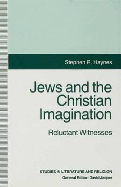 Cover for Stephen R. Haynes · Jews and the Christian Imagination: Reluctant Witnesses - Studies in Literature and Religion (Gebundenes Buch) (1995)