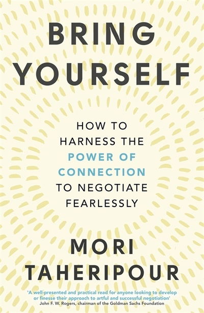 Cover for Mori Taheripour · Bring Yourself: How to Harness the Power of Connection to Negotiate Fearlessly (Paperback Book) (2020)