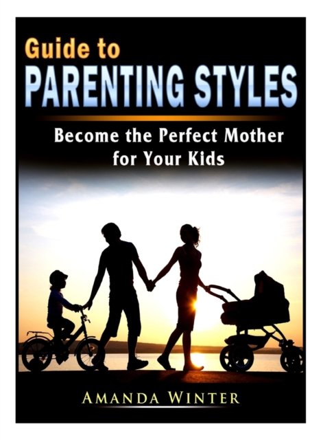 Cover for Amanda Winter · Guide to Parenting Styles (Pocketbok) (2019)