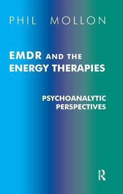 Cover for Phil Mollon · EMDR and the Energy Therapies: Psychoanalytic Perspectives (Gebundenes Buch) (2019)