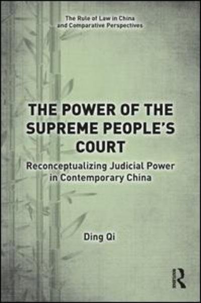Cover for Ding Qi · The Power of the Supreme People's Court: Reconceptualizing Judicial Power in Contemporary China - The Rule of Law in China and Comparative Perspectives (Hardcover Book) (2019)