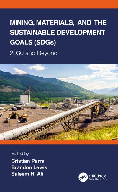 Cover for Parra, Cristian (Analysis for Development Group, Queensland) · Mining, Materials, and the Sustainable Development Goals (SDGs): 2030 and Beyond (Hardcover Book) (2020)