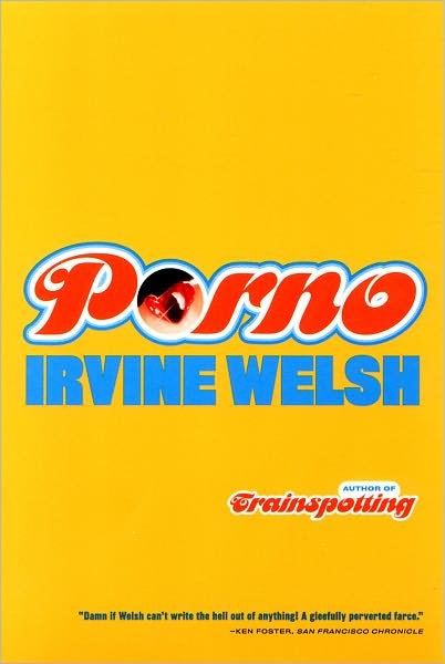 Cover for Irvine Welsh · Porno (Norton Paperback) (Pocketbok) [Reprint edition] (2003)