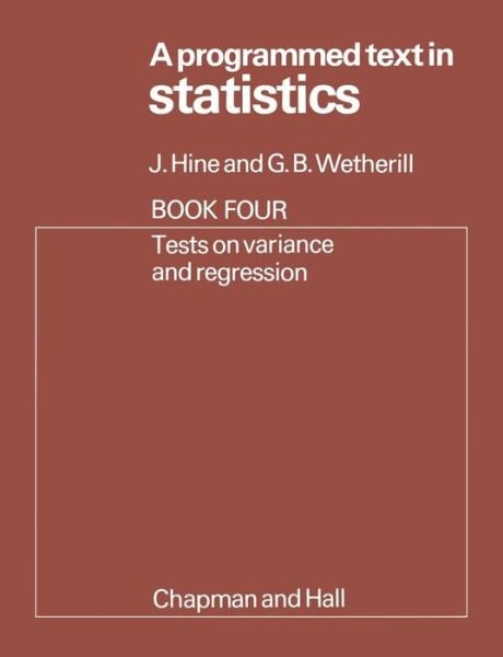 Cover for J. Hine · A Programmed Text in Statistics Book 4: Tests on Variance and Regression (Taschenbuch) (1975)
