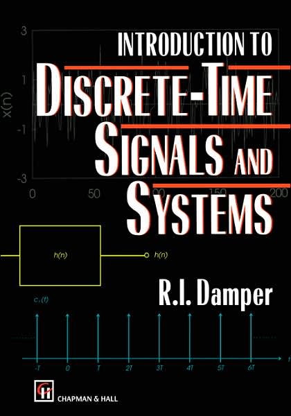 Introduction to Discrete-time Signals and Systems - R. I. Damper - Books - Chapman and Hall - 9780412476501 - June 30, 1995