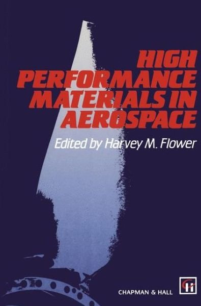 Cover for Harvey M. Flower · High Performance Materials in Aerospace (Buch) (1994)
