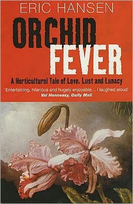Orchid Fever - Methuen non-fiction - Eric Hansen - Bøker - Methuen Publishing Ltd - 9780413747501 - 5. april 2001