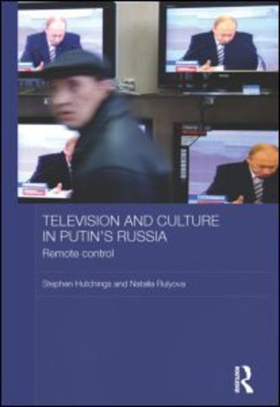 Cover for Stephen Hutchings · Television and Culture in Putin's Russia: Remote control - BASEES / Routledge Series on Russian and East European Studies (Paperback Book) (2010)