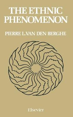 Cover for Pierre L. van den Berghe · The Ethnic Phenomenon (Hardcover Book) (1981)