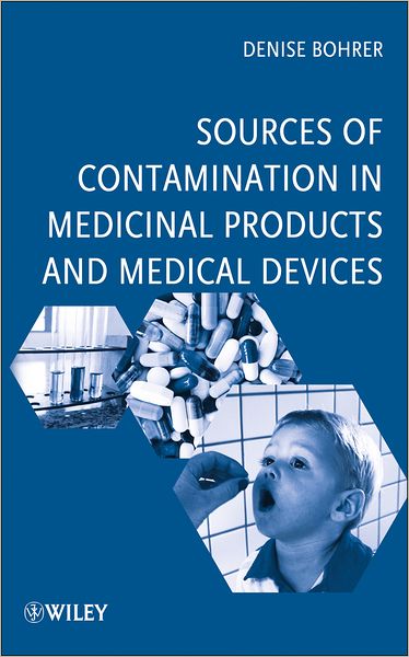 Cover for Denise Bohrer · Sources of Contamination in Medicinal Products and Medical Devices (Hardcover Book) (2012)